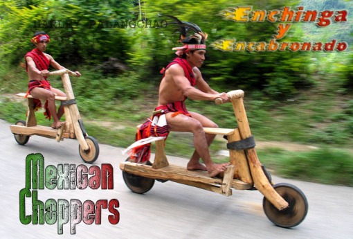 Mexican Choppers
